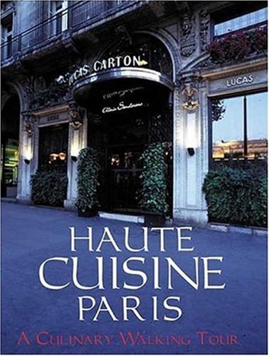 Haute Cuisine Paris: A Culinary Walking Tour Text in Spanish and English