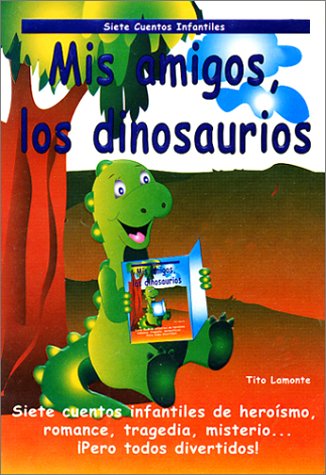 Stock image for Mis Amigos, los Dinosaurios (My Friends, the Dinosaurs) [Paperback] by Lamont. for sale by Iridium_Books