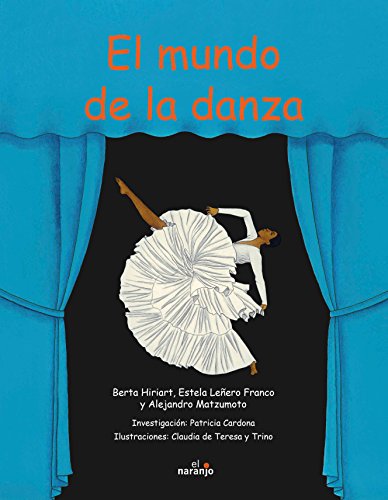 Stock image for El mundo de la danza/ The World of Dance (Asomate Al Arte/ Stick Out to Art) (Spanish Edition) for sale by Better World Books: West