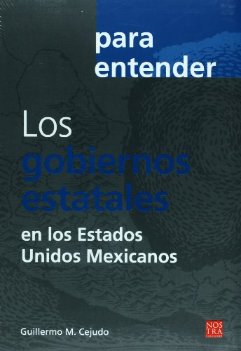 Imagen de archivo de Los gobiernos estatales en los Estados Unidos Mexicanos (coleccion Para Enten. a la venta por Iridium_Books