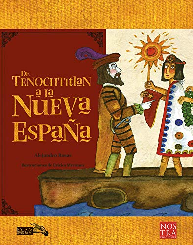 9789685447775: Tenochtitlan a la Nueva Espaa, De (Historias de verdad/ True Stories) (Spanish Edition)