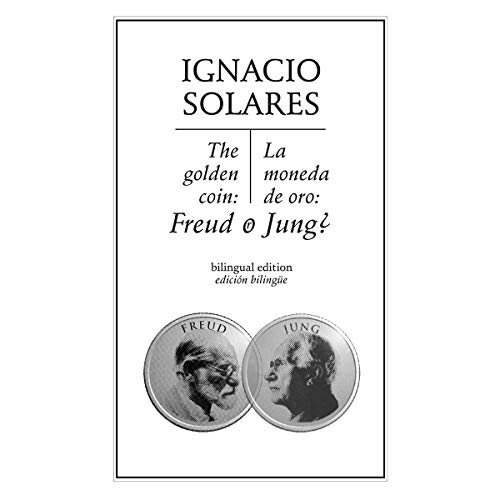 Stock image for LA MONEDA DE ORO FREUD O JUNG?: THE GOLDEN COIN, FREUD OR JUNG? (EDICION BILINGE) for sale by KALAMO LIBROS, S.L.