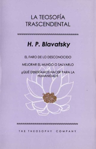 La Teosofia Trascendental / Transcendental Theosophy (Spanish Edition) (9789685566094) by Helena Petrovna Blavatsky