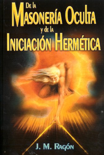 Imagen de archivo de De la Masoneria Oculta y de la Iniciacion Hermetica (Spanish Edition) a la venta por GF Books, Inc.