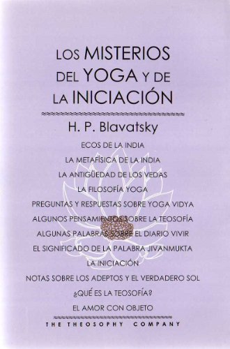 Los Misterios del Yoga y de la Iniciacion/The Mysteries of Yoga and the Initiation (Spanish Edition) (9789685566414) by Helena Petrovna Blavatsky