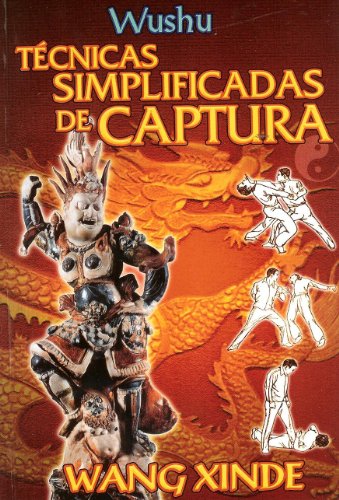 Imagen de archivo de Wushu. Tecnicas Simplificadas de Captura. (Spanish Edition) [Paperback] by Wa. a la venta por Iridium_Books