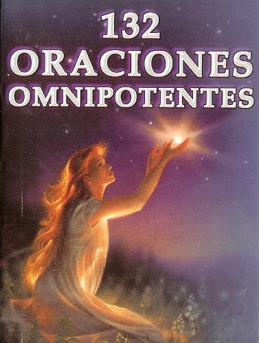 Stock image for 132 Oraciones Omnipotentes. La Fe en la Oracin (Spanish Edition) for sale by Books Unplugged