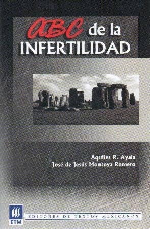 Stock image for A B C DE LA INFERTILIDAD AQUILES R. AYALA - JOSE DE JESUS for sale by Iridium_Books