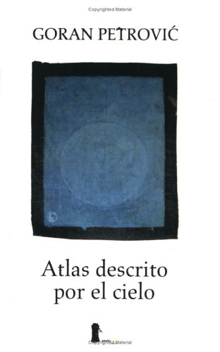 Atlas descrito por el cielo (Spanish Edition) (9789685679091) by Petrovic, Goran