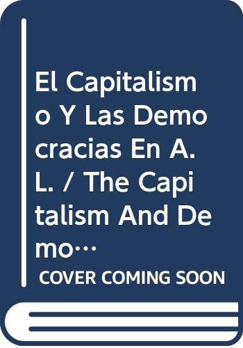 El Capitalismo Y Las Democracias En A. L. / The Capitalism And Democracies in A. L. (Spanish Edition) (9789685720021) by Boron, Atilio