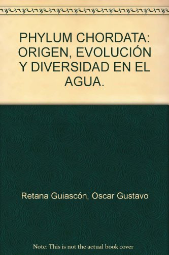 9789685722674: PHYLUM CHORDATA: ORIGEN, EVOLUCIN Y DIVERSIDAD EN EL AGUA.