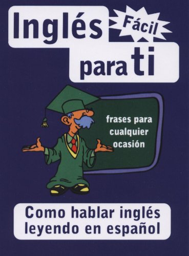Ingles Facil Para Ti (Spanish Edition)