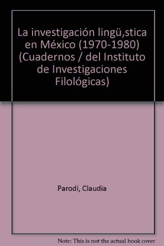 Stock image for La investigacion linguistica en Mexico (1970-1980) (Cuadernos del Instituto de Investigaciones Filolo?gicas) for sale by Zubal-Books, Since 1961