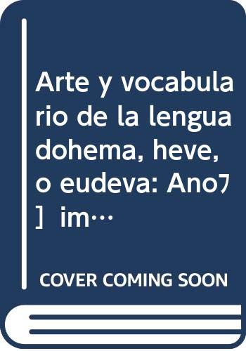9789685802376: Arte y vocabulario de la lengua dohema, heve, o eudeva: Anónimo (siglo XVII) (Spanish Edition)