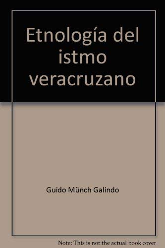 9789685805469: Etnología del istmo veracruzano (Spanish Edition)