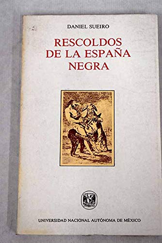 Rescoldos de la España negra (Primera edición) - Daniel Sueiro