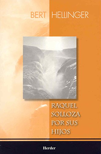 Raquel solloza por sus hijos (Spanish Edition) (9789685807227) by Hellinger, Bert