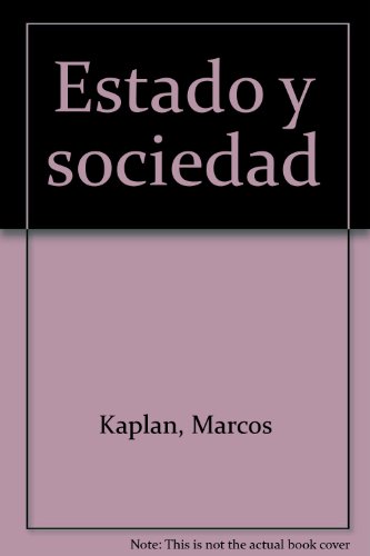 Estado y sociedad (Spanish Edition) (9789685827355) by Kaplan, Marcos