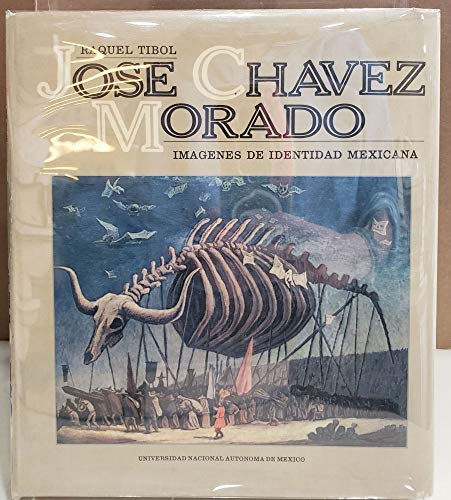 JoseÌ ChaÌvez Morado: ImaÌgenes de identidad mexicana (ColeccioÌn de arte) (Spanish Edition) (9789685828345) by Raquel Tibol