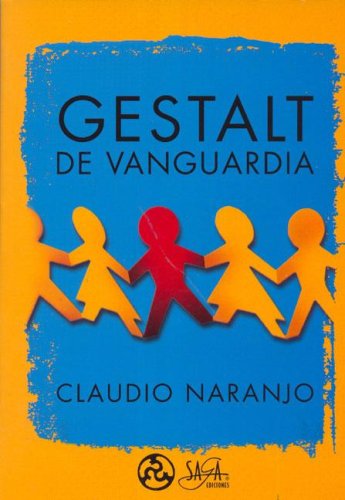 Gestalt de Vanguardia (Spanish Edition) (9789685830102) by Claudio Naranjo