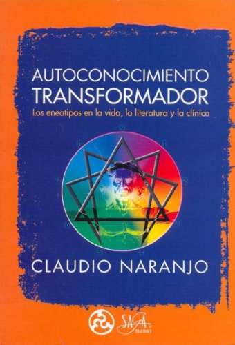 Autoconocimiento Transformador (Spanish Edition) (9789685830379) by Naranjo, Claudio