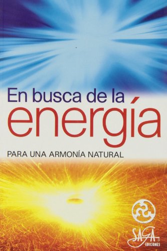 EN BUSCA DE LA ENERGIA PARA UNA ARMONIA NATURAL