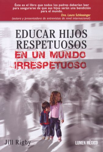 9789685830973: educar hijos respetuosos en un mundo irrespetuos