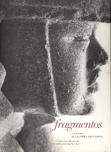 Stock image for Fragmentos, Coleccion Museo de Antropologia de Xalapa for sale by Colin Martin Books