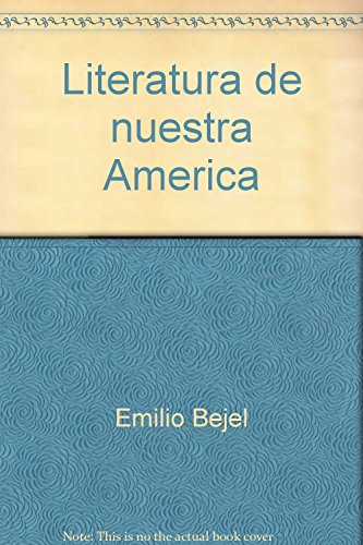 Stock image for Literatura De Nuestra America: Estudios De Literatura Cubana E Hispanoamericana for sale by Doss-Haus Books