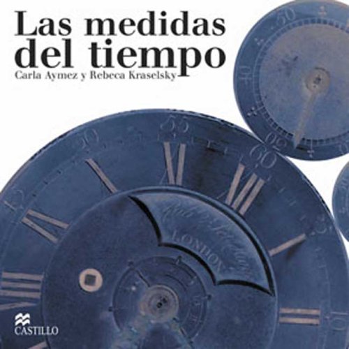 Las Medidas Del Tiempo / The Measurements of Time (La Otra Escalera / The Stair) (Spanish Edition) (9789685920803) by Aymes, Carla; Kraselsky, Rebeca