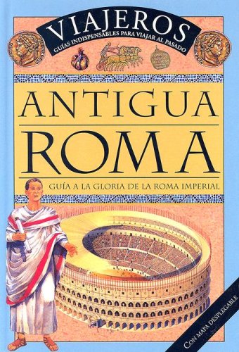Stock image for ANTIGUA ROMA.GUI A LA GLORIA DE LA ROMA IMPERIAL for sale by Librera Juan Rulfo -FCE Madrid