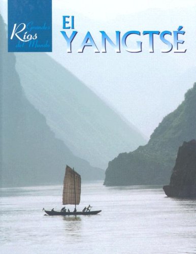 El Yangtze/The Yangtze (Spanish Edition) (9789685938075) by Waterlow, Julia