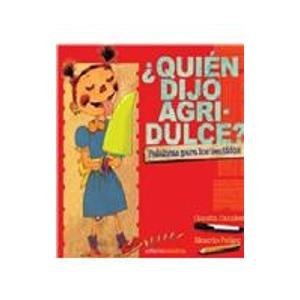 Imagen de archivo de Quien dijo agri-dulce?/ Who said bittCanales, Claudia a la venta por Iridium_Books