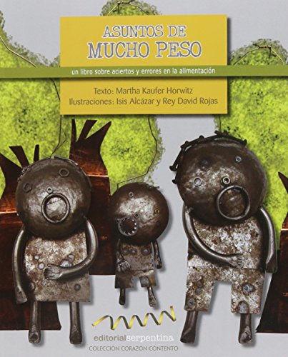 9789685950299: Asuntos de mucho peso/ Weight Matters: Un libro sobre aciertos y errores en la alimentacion/ a Book About the Do's and Don'ts of Diet (Corazon Contento/ Happy Heart)