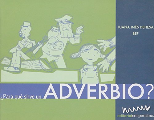 Imagen de archivo de Para que sirve un advervio?/ What Are Adverbs For? (Caja De Herramientas/ Too. a la venta por Iridium_Books