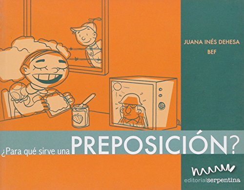 Stock image for Para que sirve una preposicion?/ What Are Prepositions For? (Caja De Herramientas/ Toolbox) (Spanish Edition) for sale by Better World Books: West