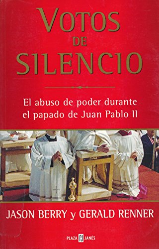 9789685956567: Votos de silencio / Vows of Silence: El Abuso De Poder Durante El Papado De Juan Pablo II / Abuse of Power During Papacy of John Paul II (Spanish Edition)