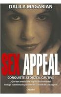 9789685957434: Sex appeal: Conquiste, Seduaca, Cautive / Win Over, Seduce and Captivate