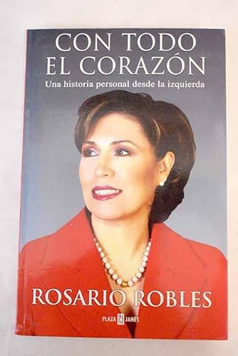 9789685957540: Con todo el corazon/ With all My Heart (Biografas, Memorias Y Testimonios)