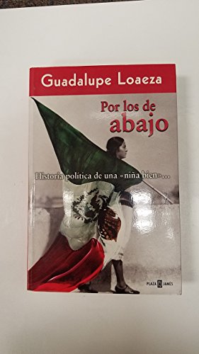 Stock image for Por los de abajo/ For the People: Historia Politica De Una Nina Bien (Spanish Edition) for sale by ThriftBooks-Atlanta