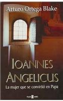 Beispielbild fr Ioannes Angelicus: La Mujer Que Se Convirtio En Papa/ The Woman Who Became A Pope (Paperback) zum Verkauf von TranceWorks