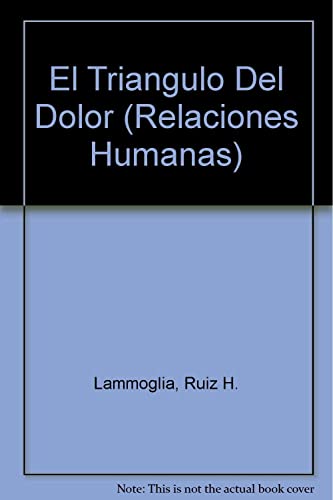 Stock image for El Triangulo Del Dolor (Relaciones HuLammoglia, Ruiz H. for sale by Iridium_Books