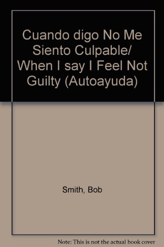 9789685959087: Cuando digo No Me Siento Culpable/ When I say I Feel Not Guilty