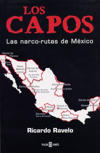 Imagen de archivo de Los Capos/ The Gangsters: Las narco-rutas de Mexico/ The narcotic Routes of Mexico (Spanish Edition) a la venta por HPB-Red