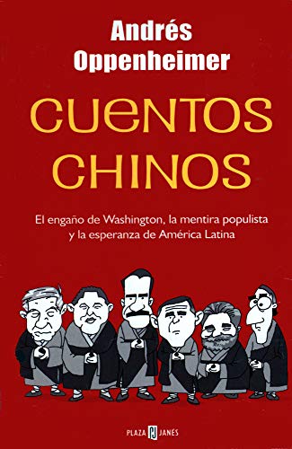 Stock image for Cuentos chinos. El engao de Washington, la mentir populista y la esperanza de Amrica Latina. for sale by Steamhead Records & Books