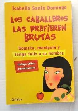 Stock image for CABALLEROS LAS PREFIEREN BRUTAS, LOS for sale by ThriftBooks-Dallas