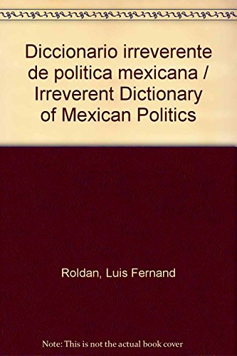 9789685960724: Diccionario irreverente de politica mexicana / Irreverent Dictionary of Mexican Politics