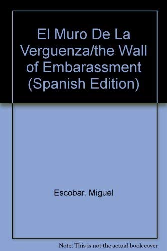 9789685962186: El Muro De La Verguenza/the Wall of Embarassment