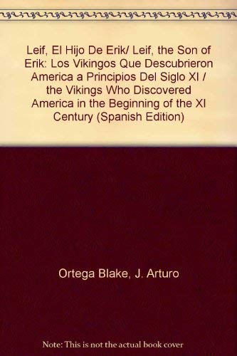 Stock image for Leif, El Hijo De Erik/ Leif, the Son of Erik: Los Vikingos Que Descubrieron America a Principios Del Siglo XI / the Vikings Who Discovered America in the Beginning of the XI Century (Spanish Edition) for sale by HPB-Diamond