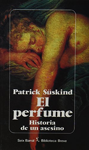 Imagen de archivo de El perfume: Historia de un asesino (Spanish Edition) a la venta por Half Price Books Inc.